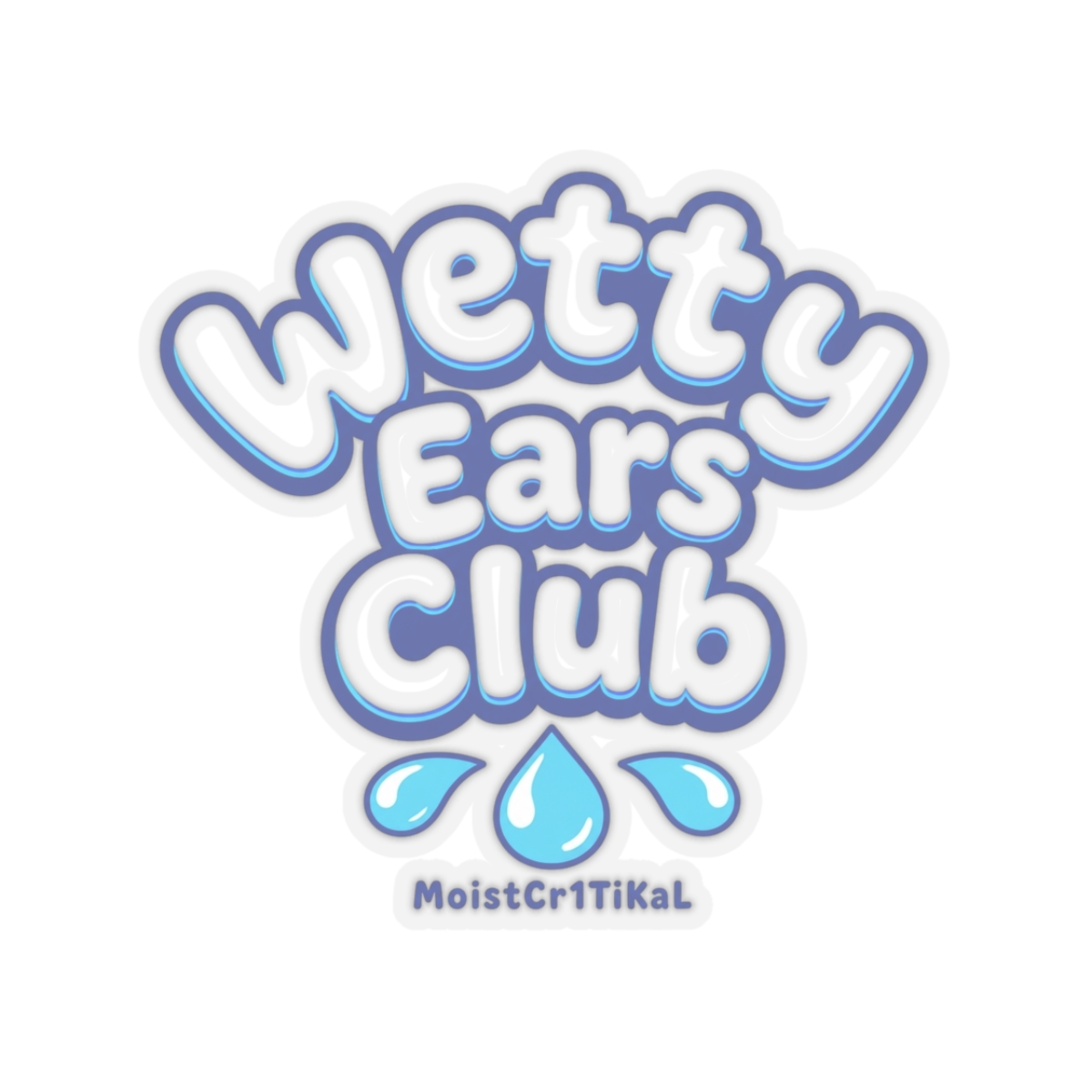 MoistCr1TiKaL "Wetty Ears Club" Sticker
