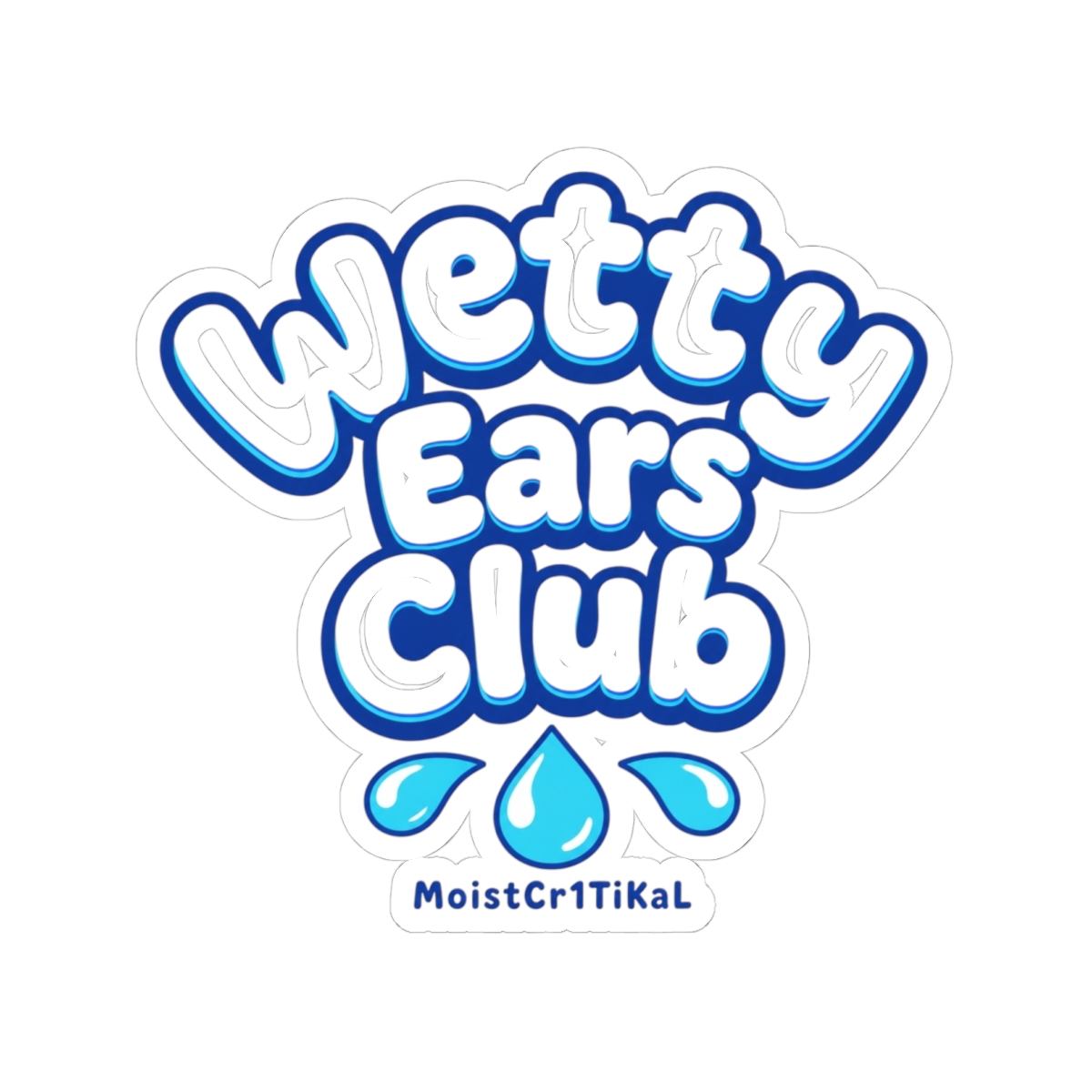 MoistCr1TiKaL "Wetty Ears Club" Sticker